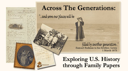 Across the Generations: Exploring U.S. History through Family Papers