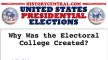Image, Why Was the Electoral College Created?, 2008, Marc Shulman, MultiEducator Inc. Image, Why Was the Electoral College Created?, 2008, M. Shulman, MultiEducator.